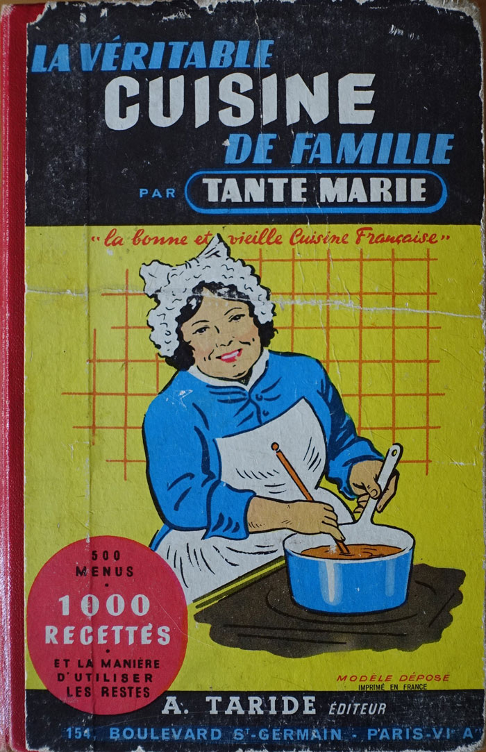 La véritable cuisine familiale de Tante Marie et les pâtisseries de Tante Marie sont deux ouvrages dans un livre de cuisine qui a traversé le siècle, encore édité au début de cette décennie. ©Isabelle Corbex / ATMB